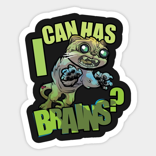 i can has BRAINS? Sticker by SIRDYNAMO